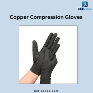 Hot Cakes Copper Compression Gloves - Embrace Comfort and Support!