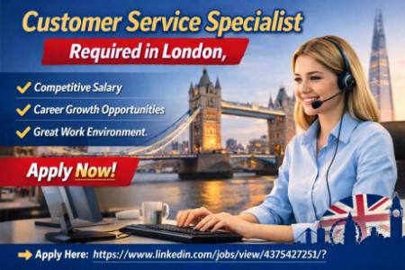 Customer Service Specialist Required in London