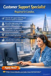 Customer Support Specialist Required in London